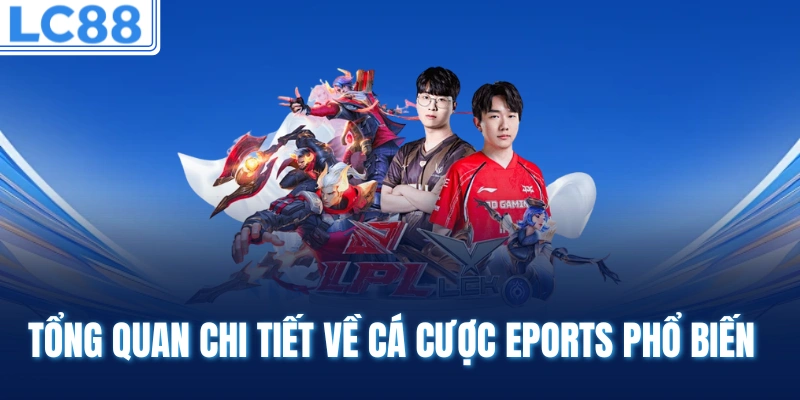 Tổng quan chi tiết về cá cược Eports phổ biến